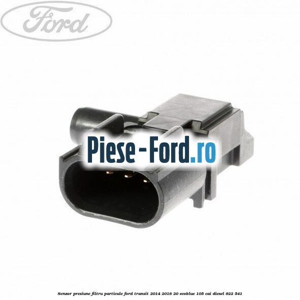 Senzor presiune filtru particule Ford Transit 2014-2018 2.0 EcoBlue 105 cai #0344FE30EB